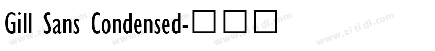 Gill Sans Condensed字体转换 Gill Sans Condensed字体转换